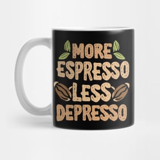 More Espresso Less Depresso Mug